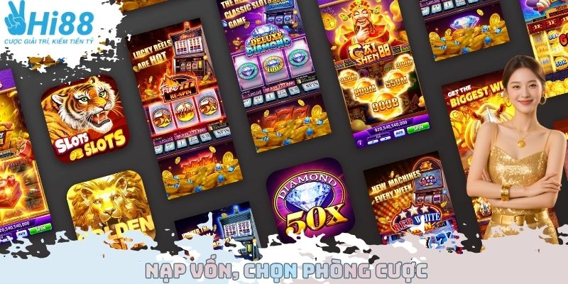 Nạp vốn, chọn phòng cược